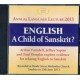 ENGLISH  - A Child of Sanskrit?