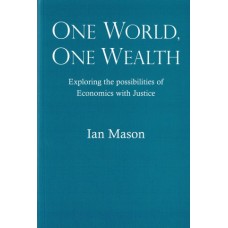 One World One Wealth - Exploring the Possibilities of Economics with Justice